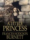A Little Princess (eBook): Being the Whole Story of Sara Crewe Now Told for the First Time